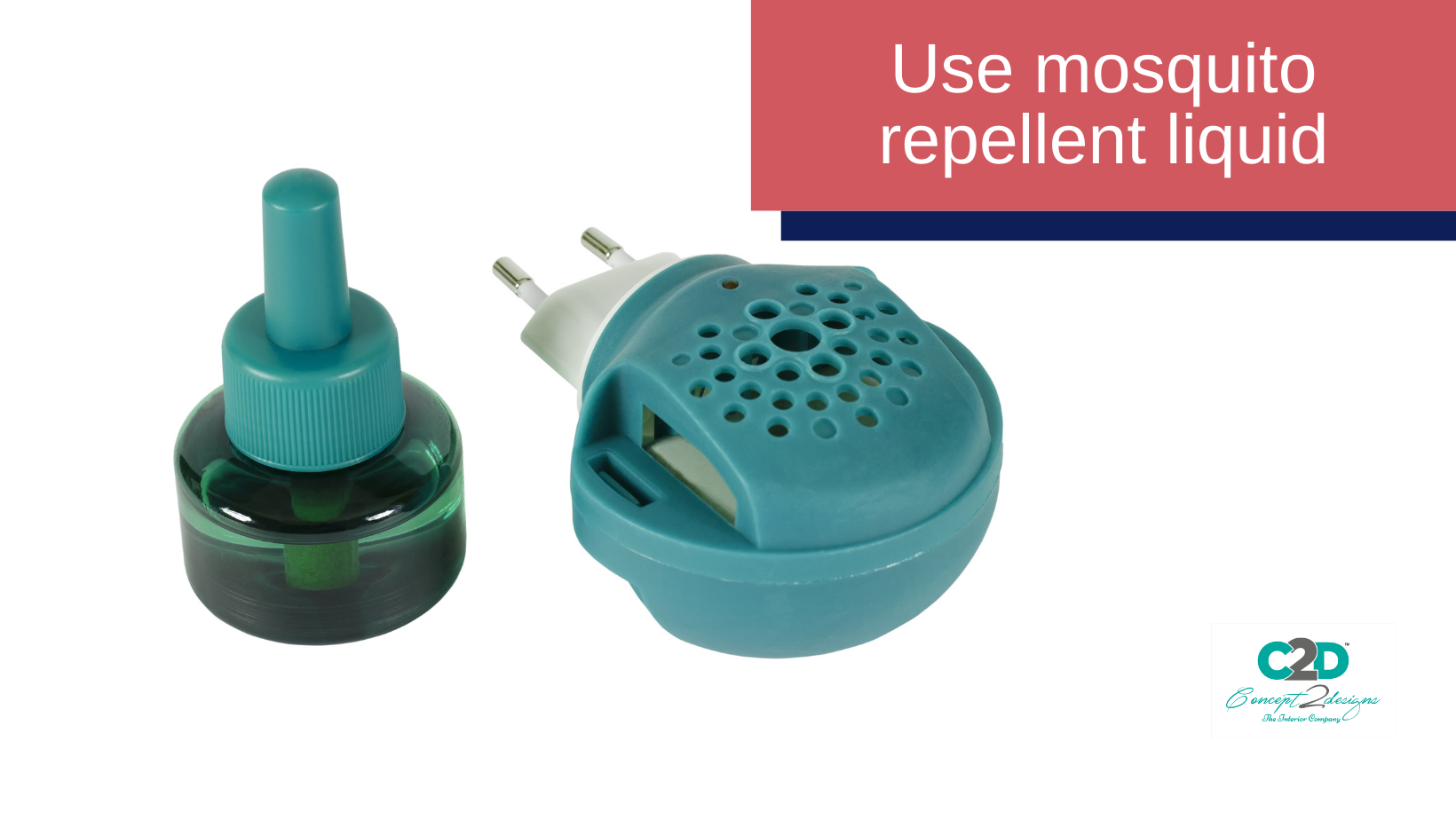 Use mosquito repellent liquid.